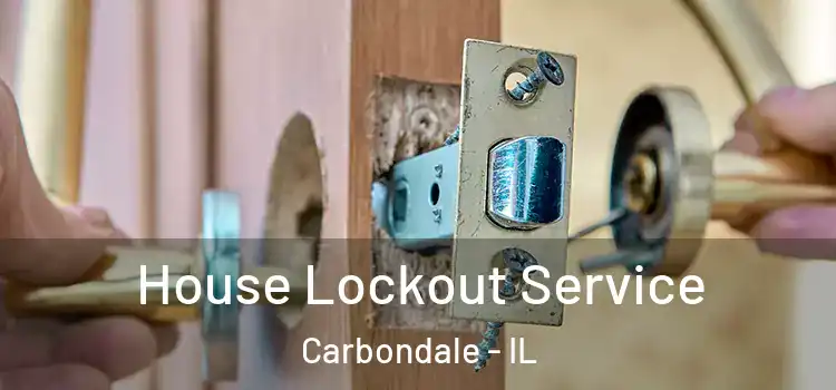 House Lockout Service Carbondale - IL
