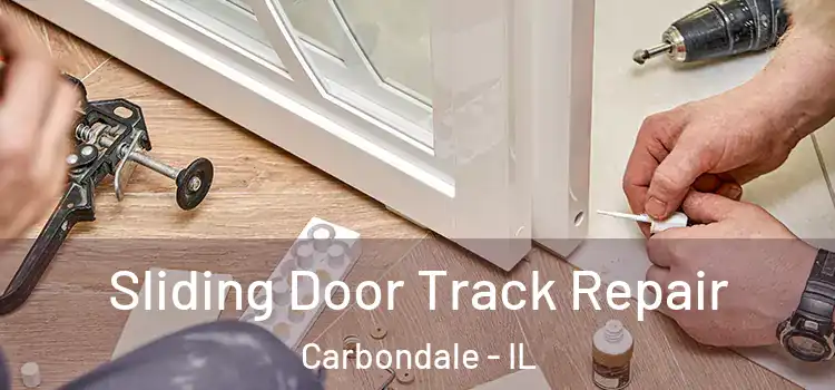 Sliding Door Track Repair Carbondale - IL